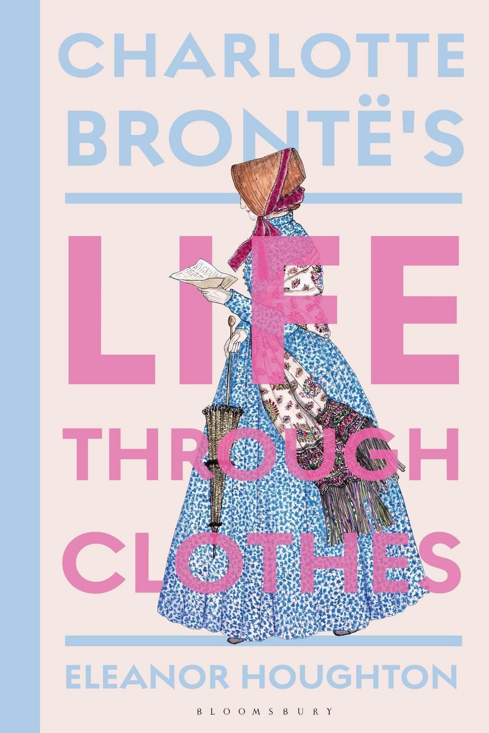 Charlotte Brontë's Life Through Clothes / Eleanor Houghton