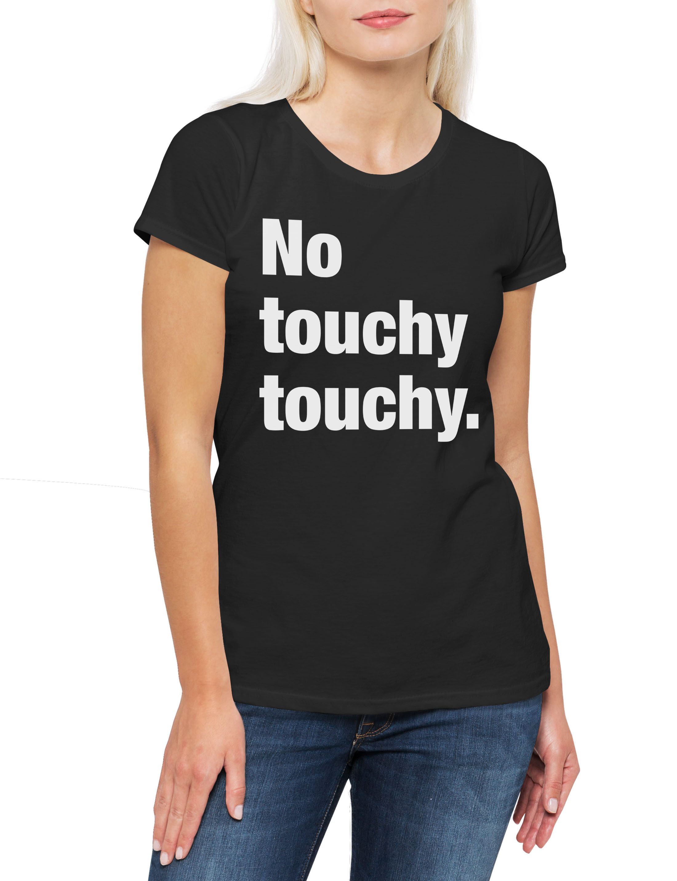Print-Shirt No Touchy Touchy Damen T-Shirt Pessimismus Nihilist Skeptiker