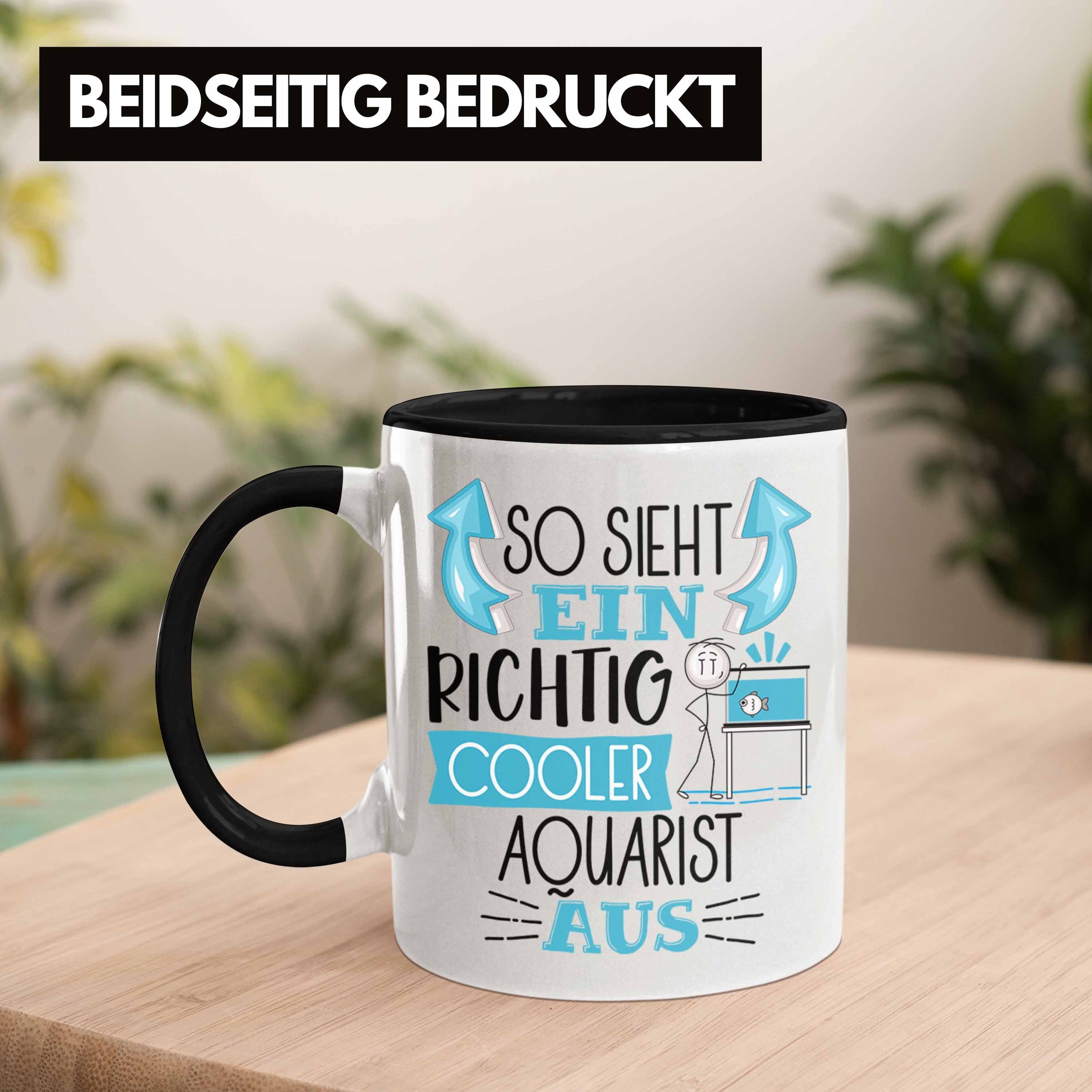 Trendation Tasse Aquarist Tasse So Schwarz Geschenk Lusti Aquarist Richtig Sieht Ein Aus Cooler