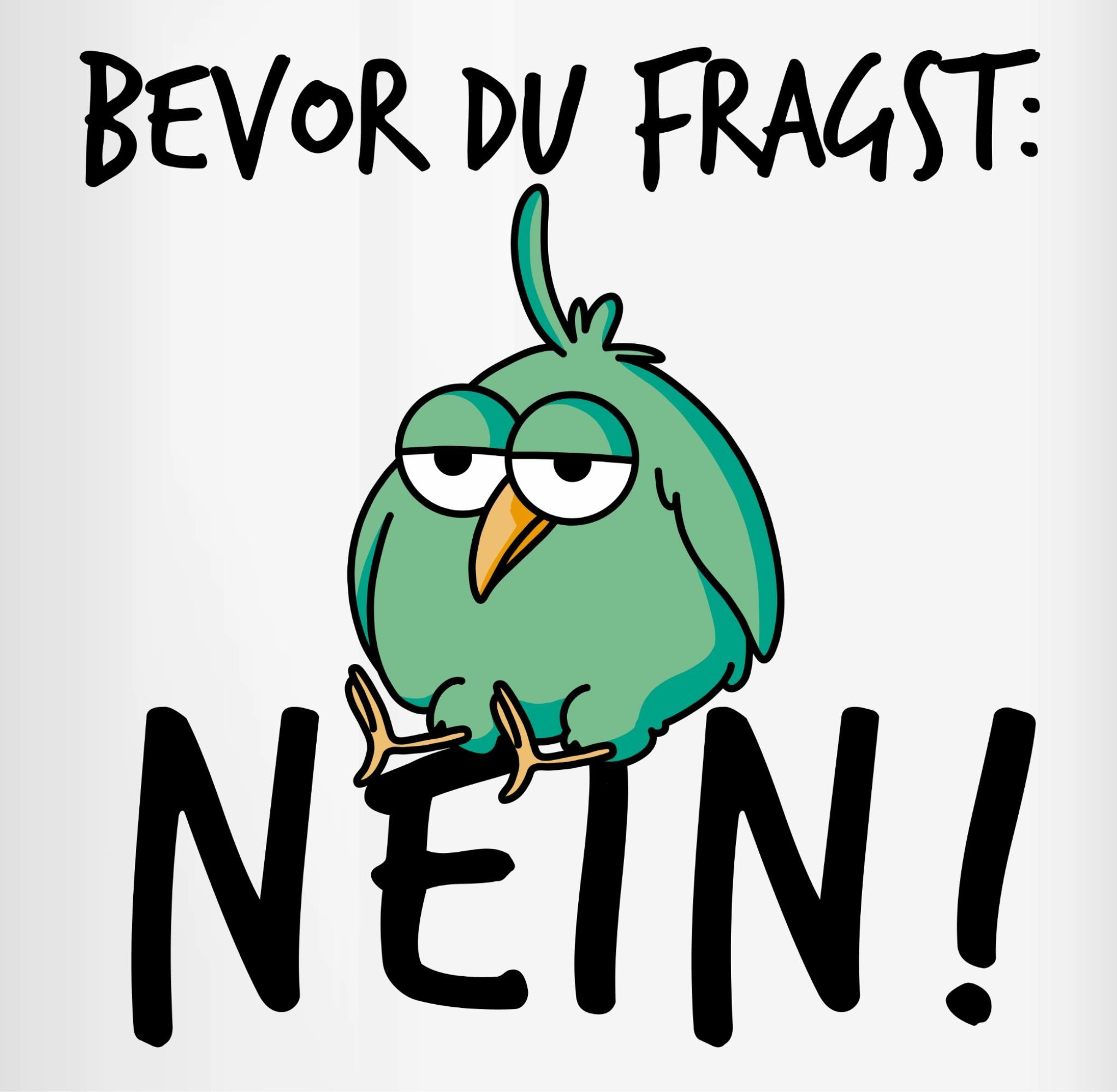 Shirtracer Tasse Bevor du fragst Nein - Geschenk Kollegen Lustig, Keramik, Statement Sprüche