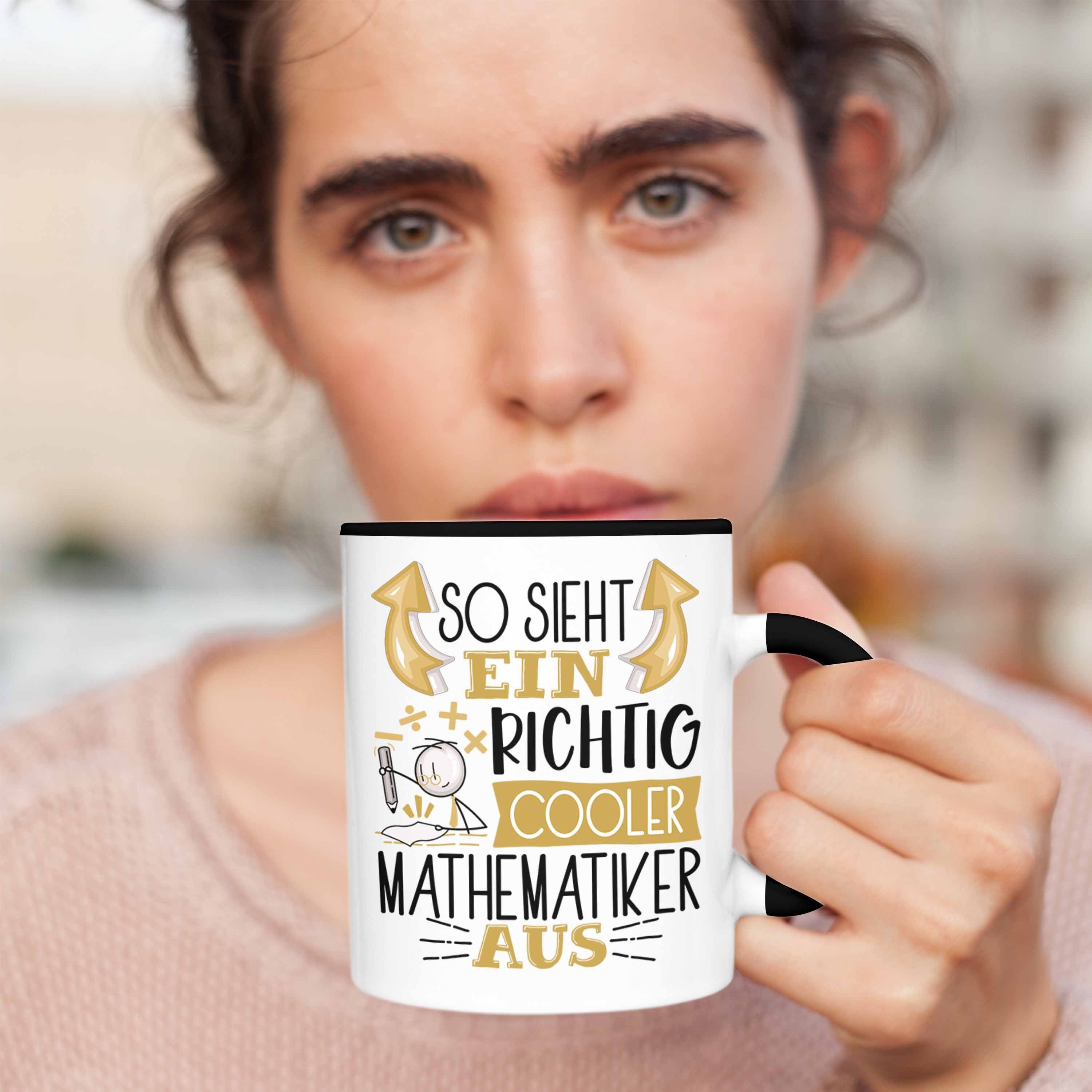 Cooler RIchtig Trendation Tasse Schwarz Geschenk Mathematiker Ein So Mathematiker Tasse Sieht