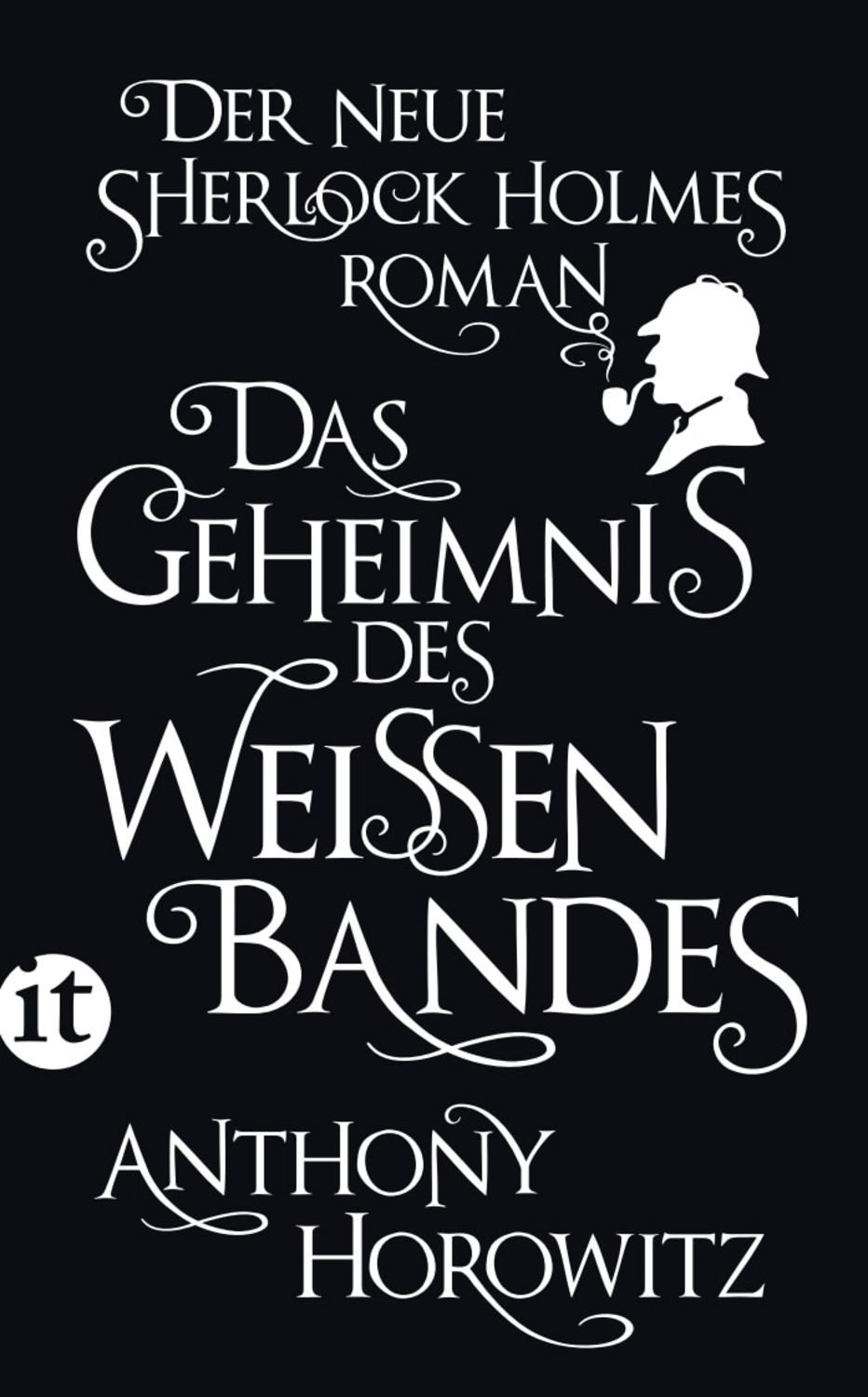 Das Geheimnis des weißen Bandes / Anthony Horowitz