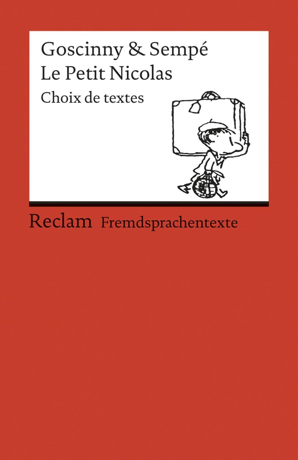 Le Petit Nicolas. Choix de textes / Jean-Jacques Sempé, René Goscinny