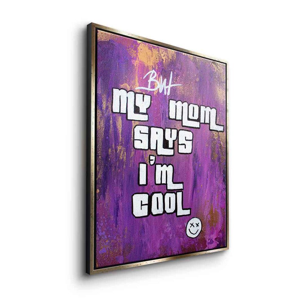 DOTCOMCANVAS® Leinwandbild, mit Quote Leinwandbild lila pr Rahmen Motivation my Mom i´m cool Mom says ohne GTA