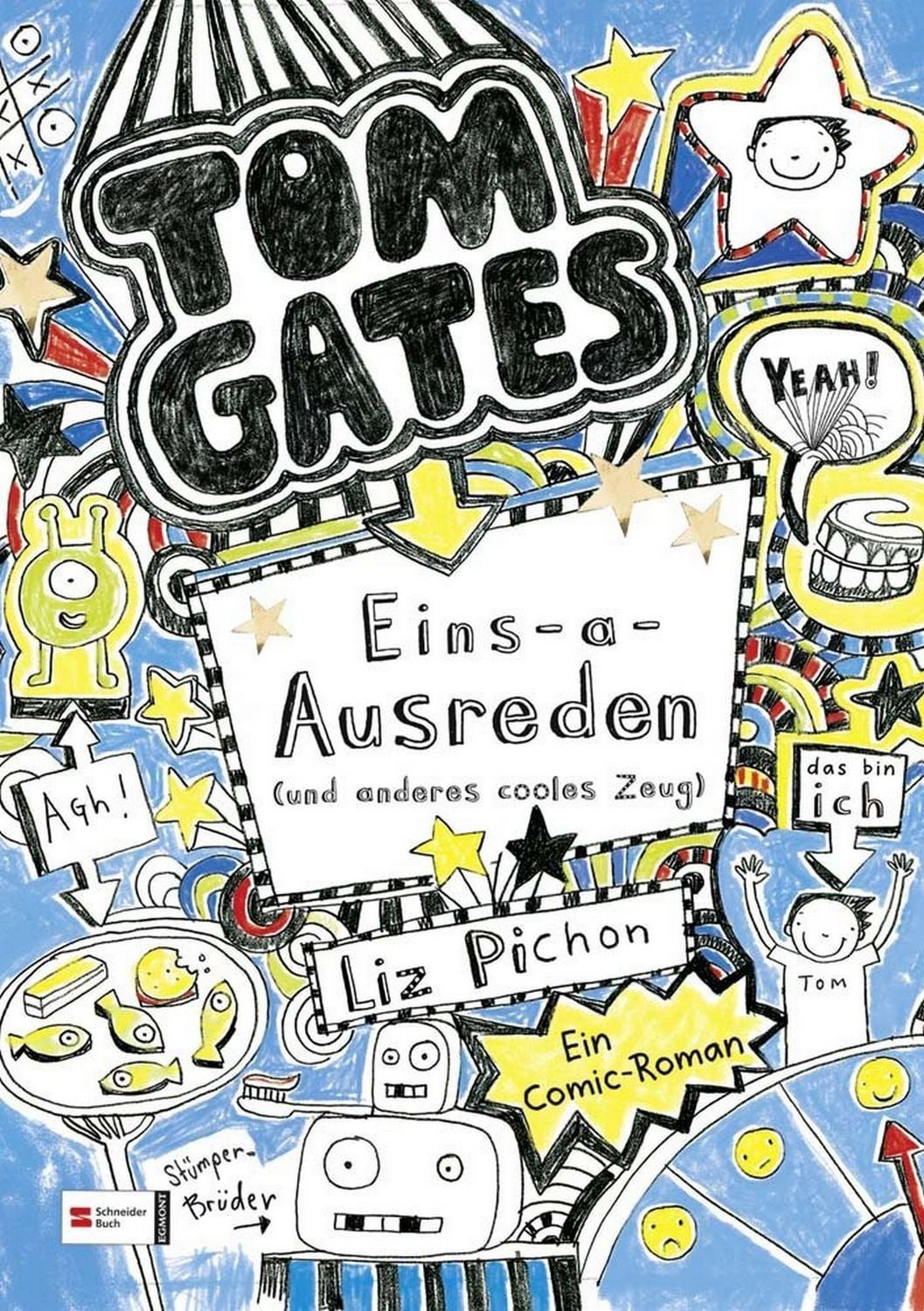 Eins-a-Ausreden (und anderes cooles Zeug) / Tom Gates Band 2 / Liz Pichon, Eins-a-Ausreden (und anderes cooles Zeug), Die Bestsellerreihe aus England, Cooler Comicroman ab 10 Jahren, SPIEGEL-Bestsellerautorin, SPIEGEL-Bestseller