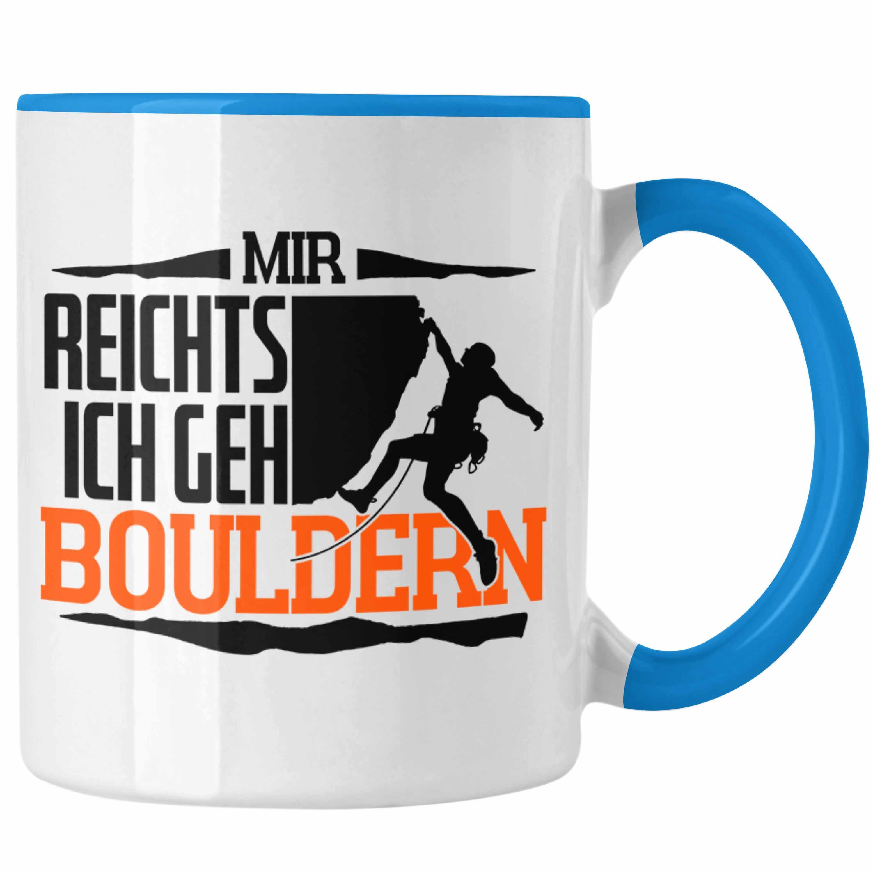 Trendation Tasse Klettern Tasse Geschenk mit Bouldern Motiv Mir Reichts Ich Geh Boulder