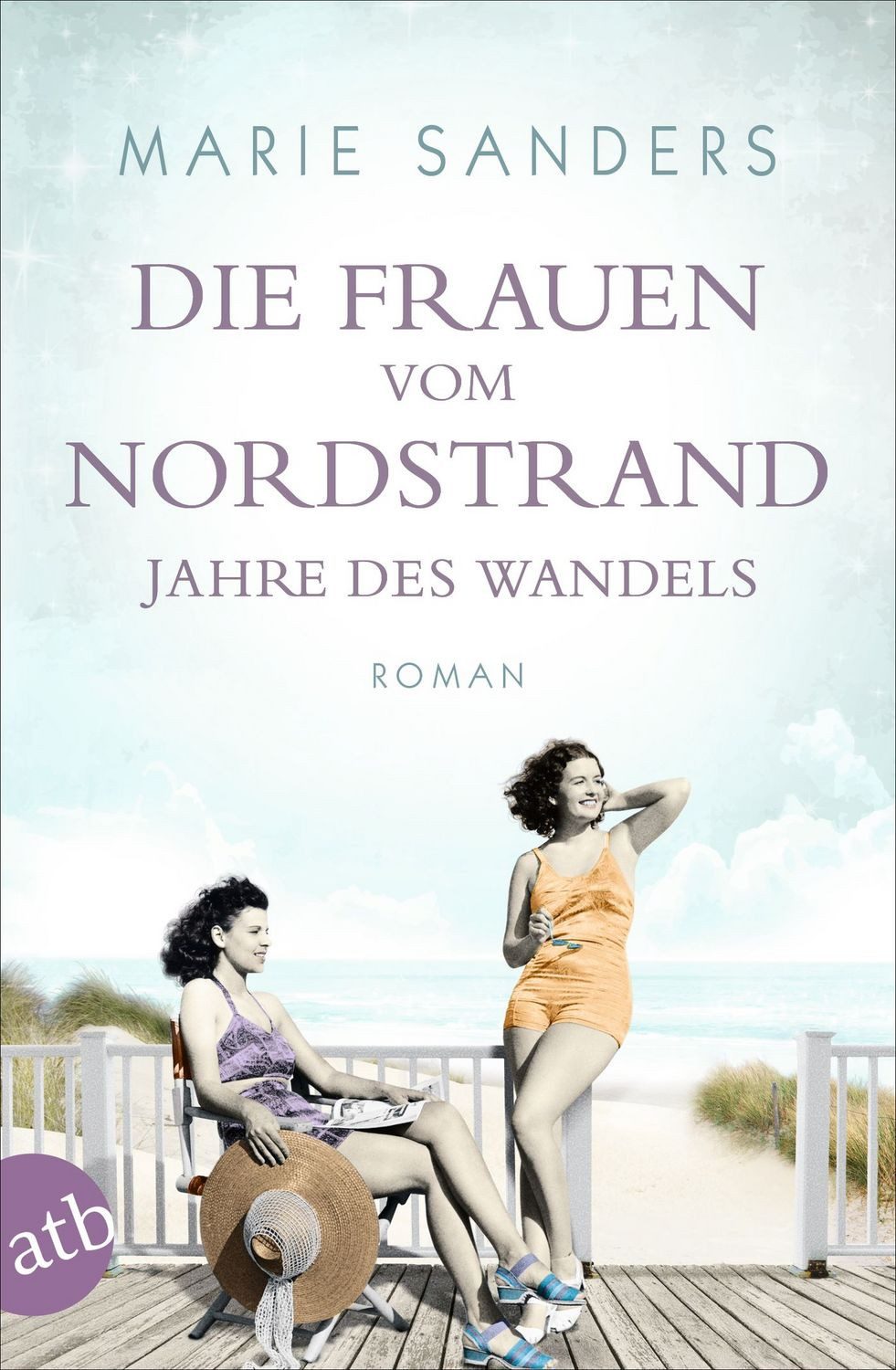 Die Frauen vom Nordstrand – Jahre des Wandels / Marie Sanders