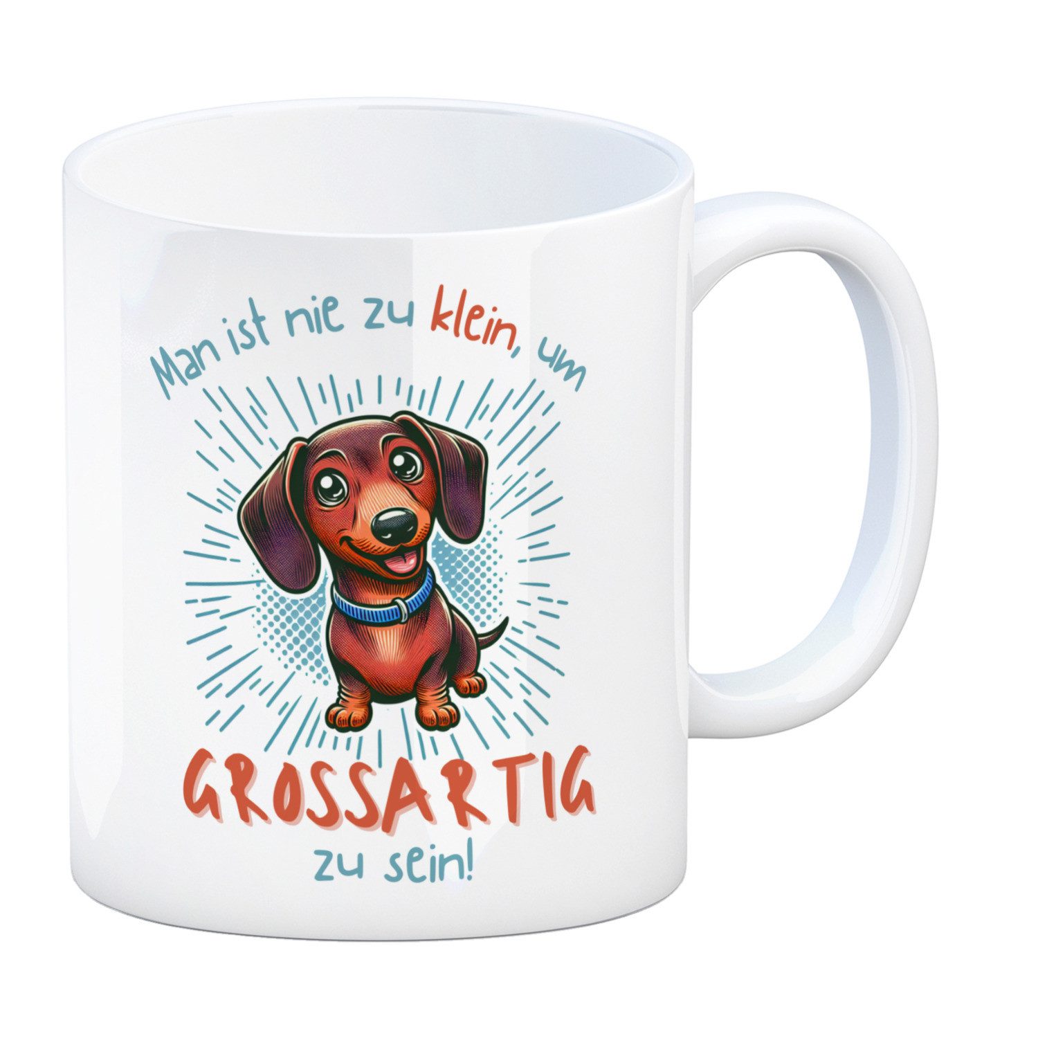 Tasse Dackel Kaffeebecher mit Spruch Nie zu klein für Großartigkeit