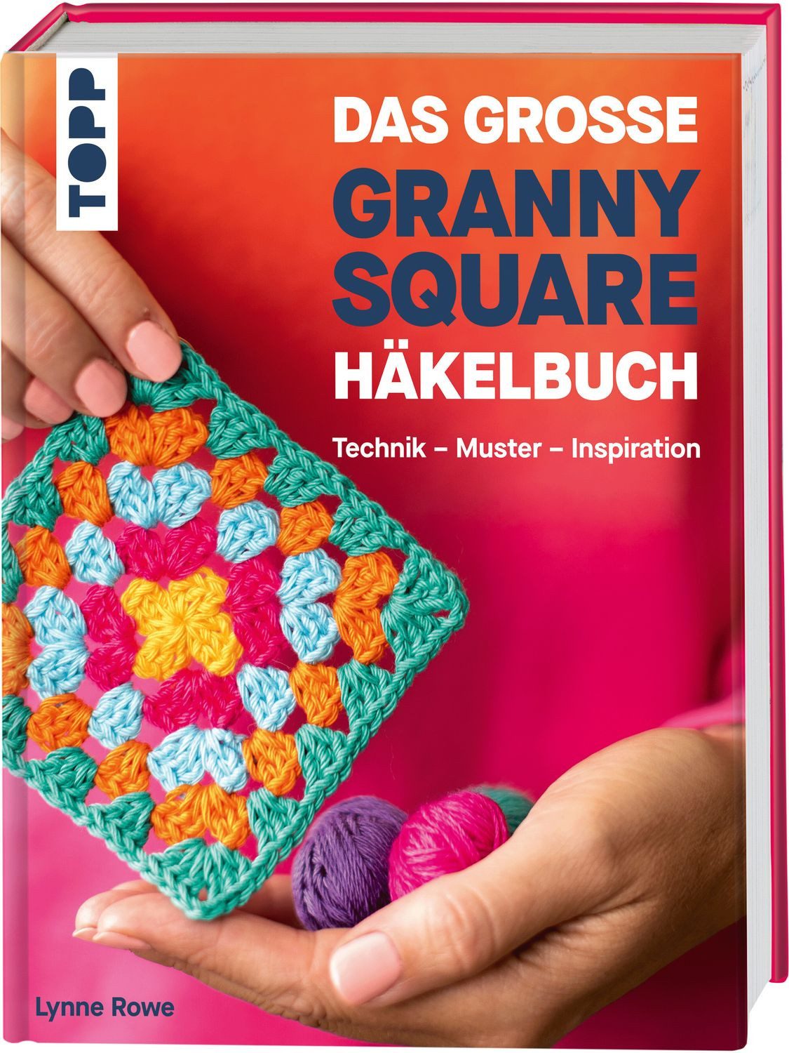 Das große Granny Square Häkelbuch / Lynne Rowe