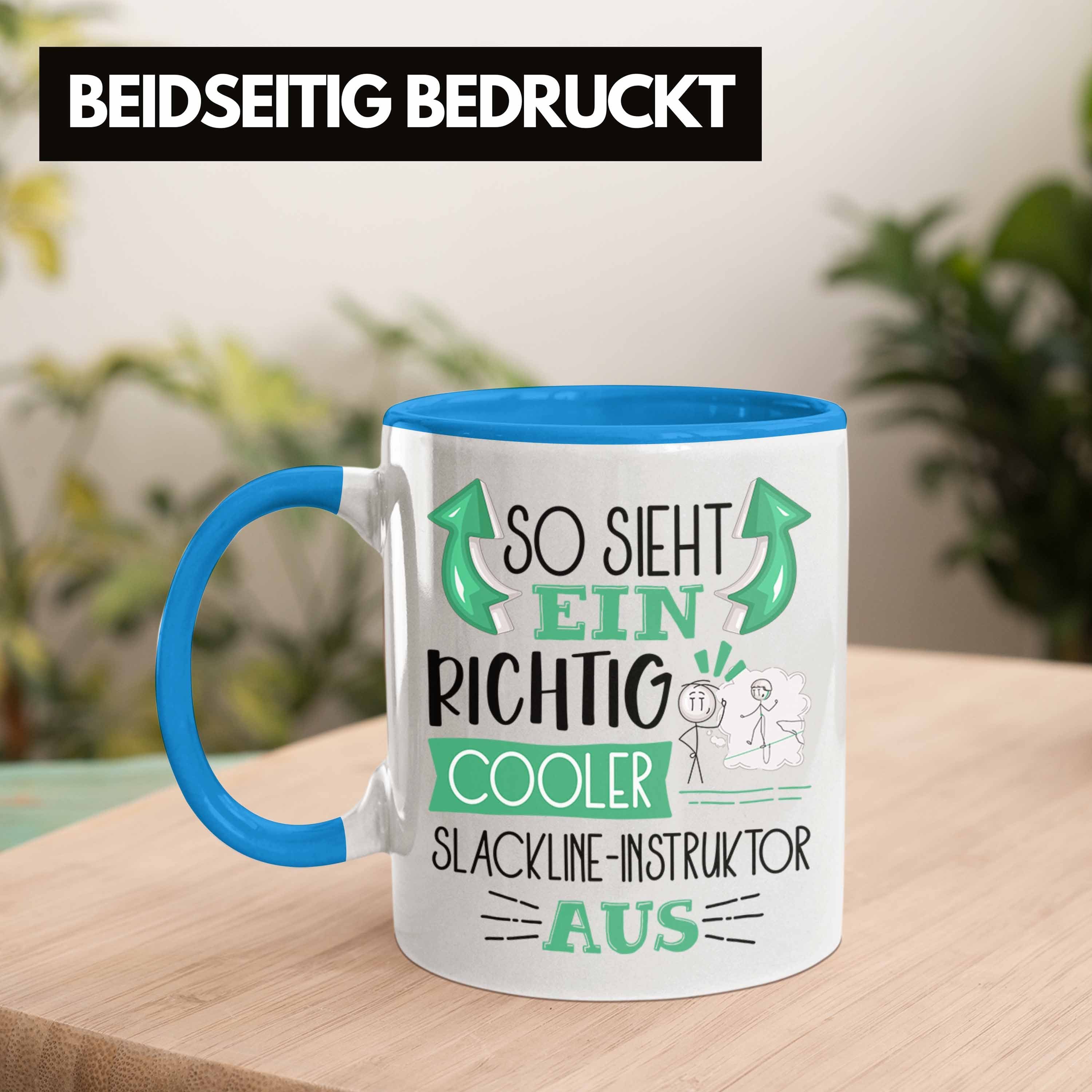 Trendation Tasse Richtig So Blau fü Slackline-Instruktor Geschenk Sieht Cooler Aus Tasse Ein