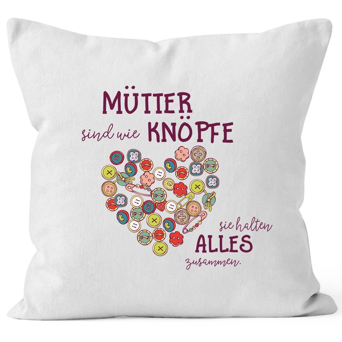 MoonWorks Dekokissen Kissen-Bezug Mütter sind wie Knöpfe sie halten alles zusammen Muttertag Geschenk Kissen-Hülle Deko-Kissen Baumwolle MoonWorks® weiß