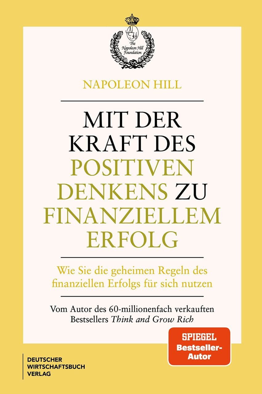 Mit der Kraft des positiven Denkens zu finanziellem Erfolg Wie Sie die / Napoleon Hill, Wie Sie die geheimen Regeln des finanziellen Erfolgs für sich nutzen, X