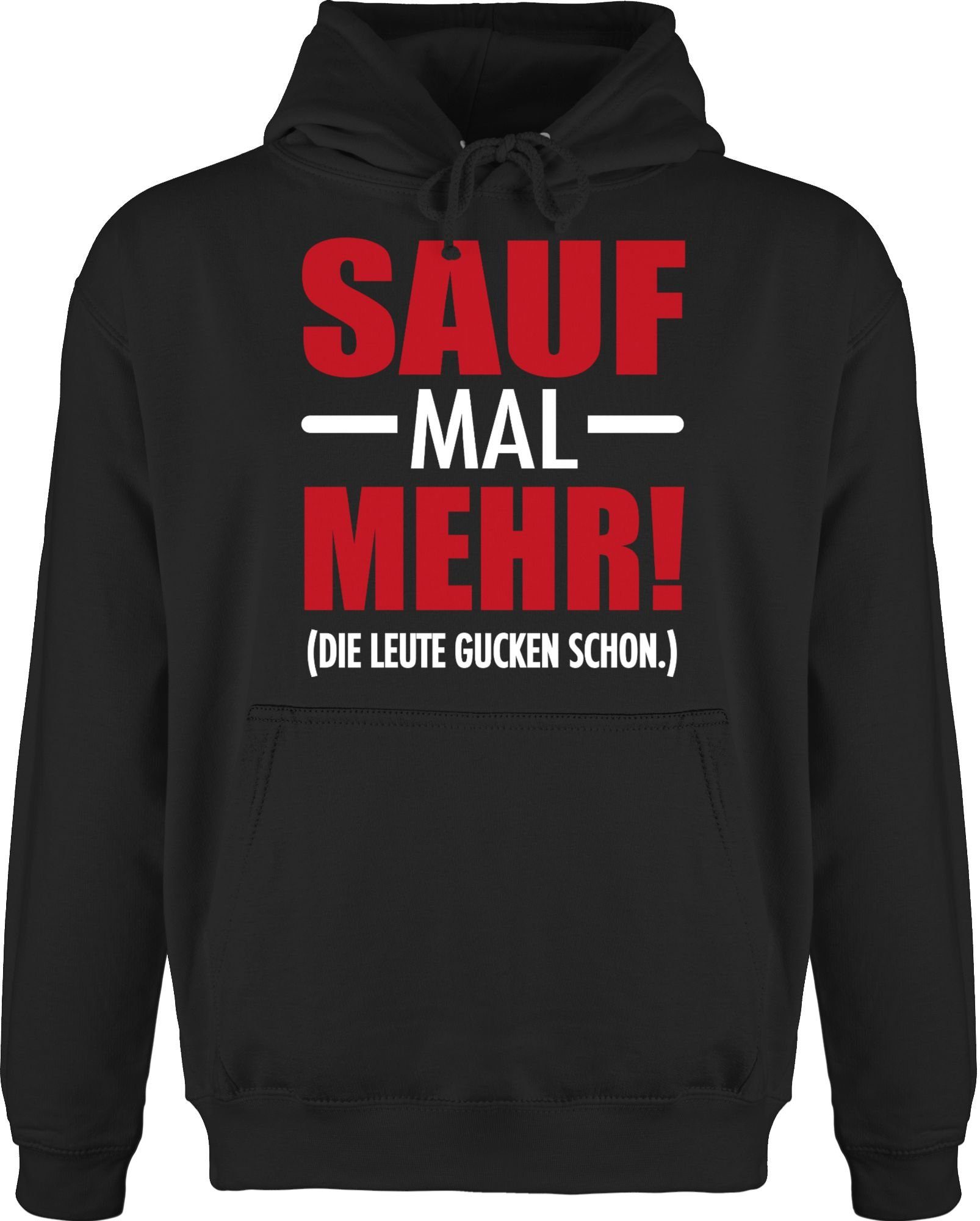 Shirtracer Hoodie »Sauf mal mehr! Die leute gucken schon. weiß
