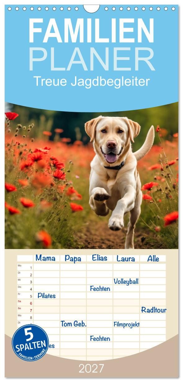 CALVENDO Familienkalender Familienplaner 2027 - Treue Jagdbegleiter mit 5 Spalten (Wandkalender