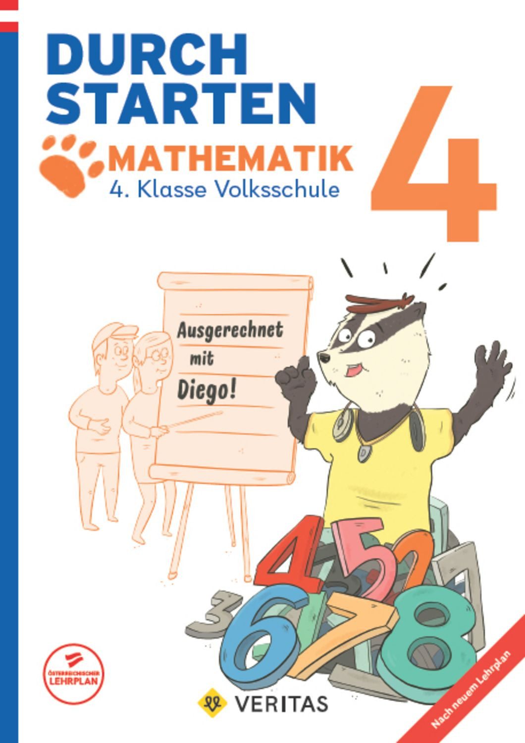 Durchstarten. Ausgerechnet mit Diego! Mathematik 4. Klasse Volksschule / Melanie Rohrhofer