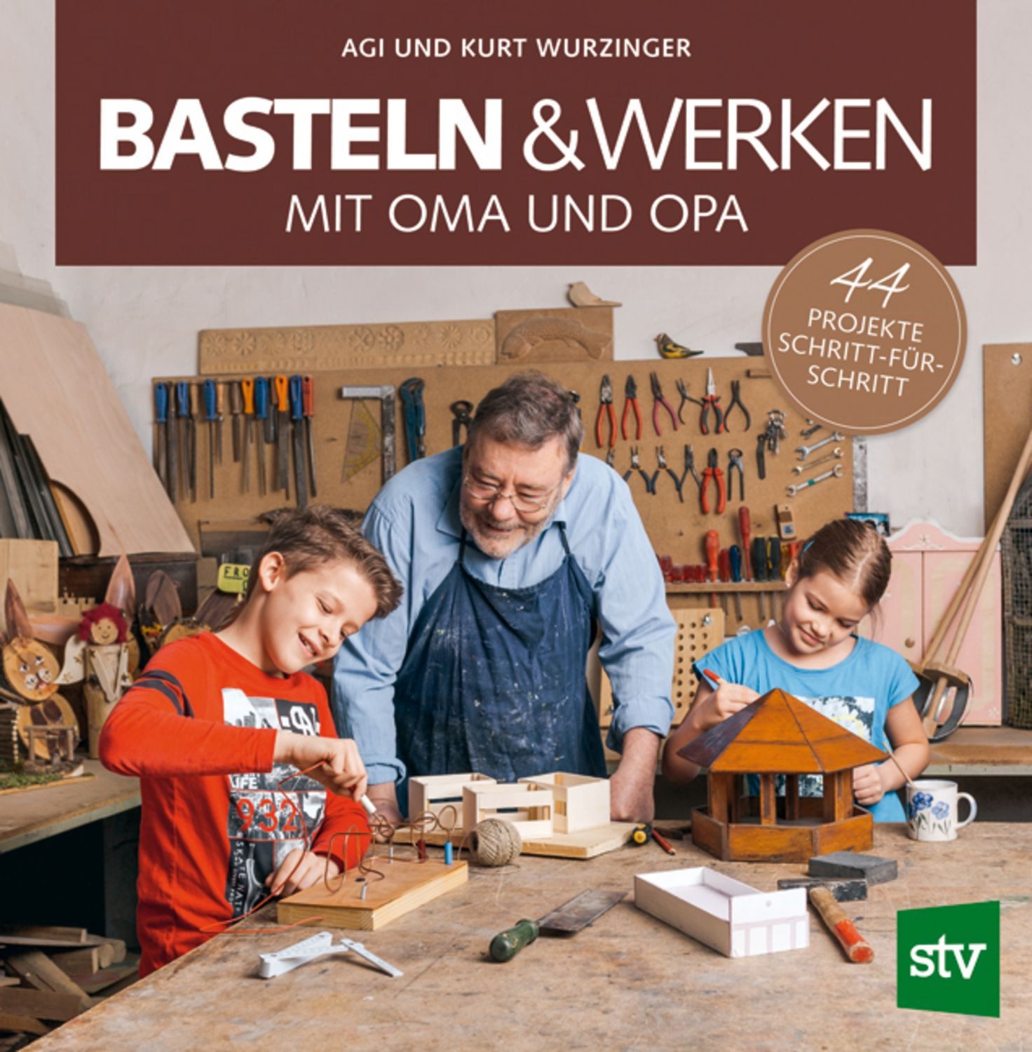 Basteln & Werken mit Oma und Opa / Agi Wurzinger, Kurt Wurzinger