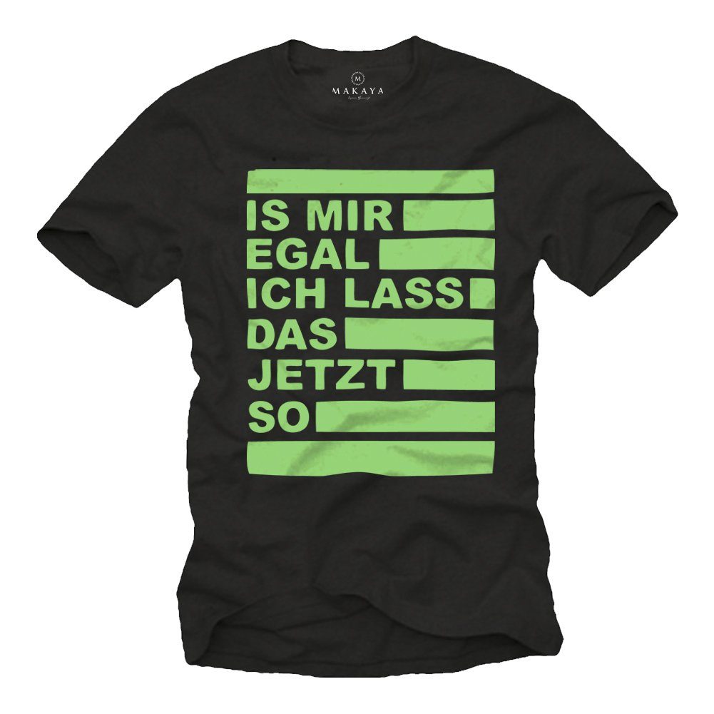 Schwarz Geschenke Egal Sprüchen Print-Shirt Lustige mit Print T-Shirts Grün MAKAYA Druck - Jungs mit Männer Herren