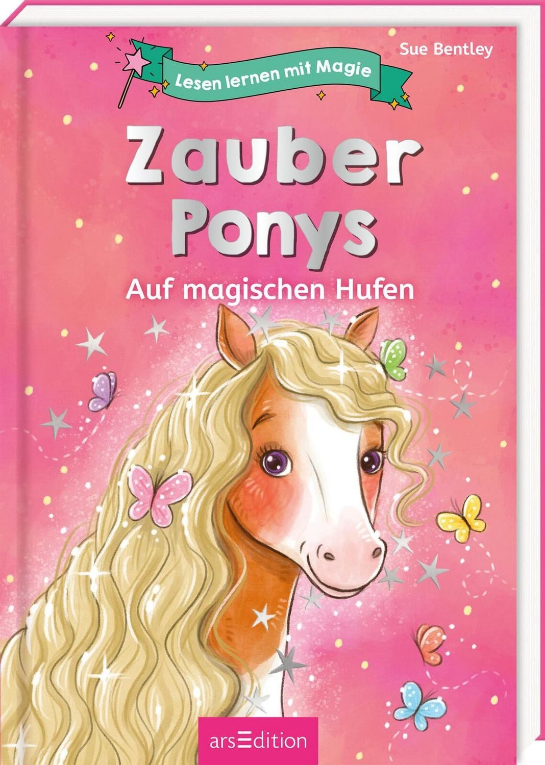 Lesen lernen mit Magie: Zauberponys / Sue Bentley