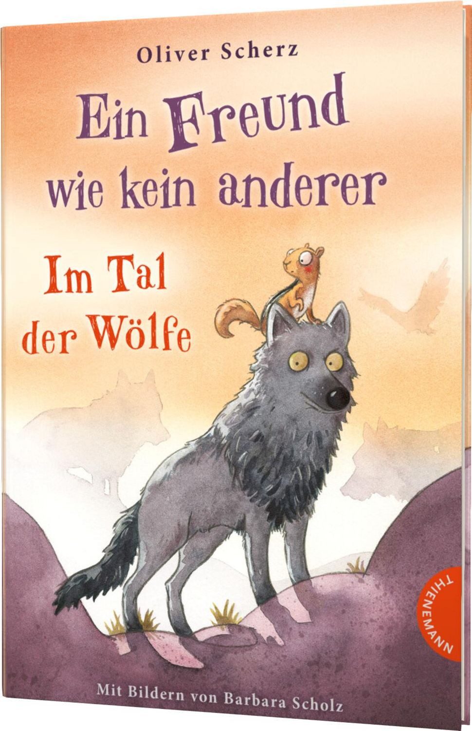 Ein Freund wie kein anderer 2: Im Tal der Wölfe / Oliver Scherz
