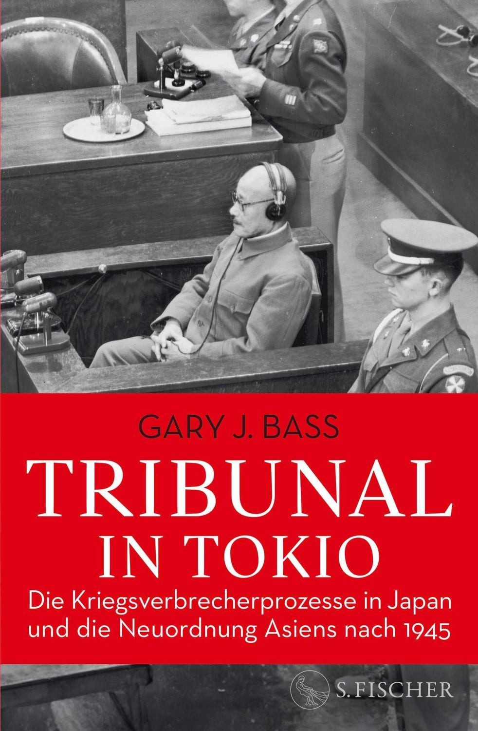 Tribunal in Tokio / Gary J. Bass