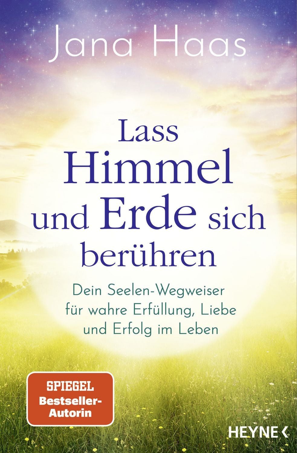 Lass Himmel und Erde sich berühren / Jana Haas