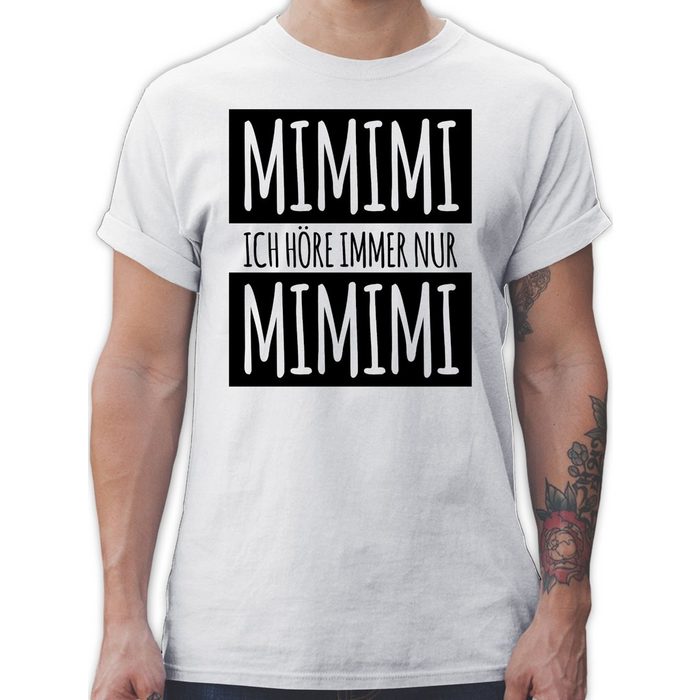 Shirtracer T-Shirt Ich höre immer nur Mimimi - Sprüche Statement mit Spruch - Herren Premium T-Shirt mimimi shirt - herren tshirt lustige sprüche - tshirts mit spruch