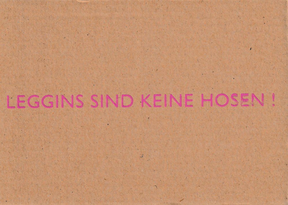 Postkarte Pappcard- "Leggins sind keine Hosen!"