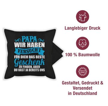 Kissenbezüge Papa wir haben versucht für dich das Geschenk zu finden - weiß/blau, Shirtracer (1 Stück), Vatertagsgeschenk Kissen