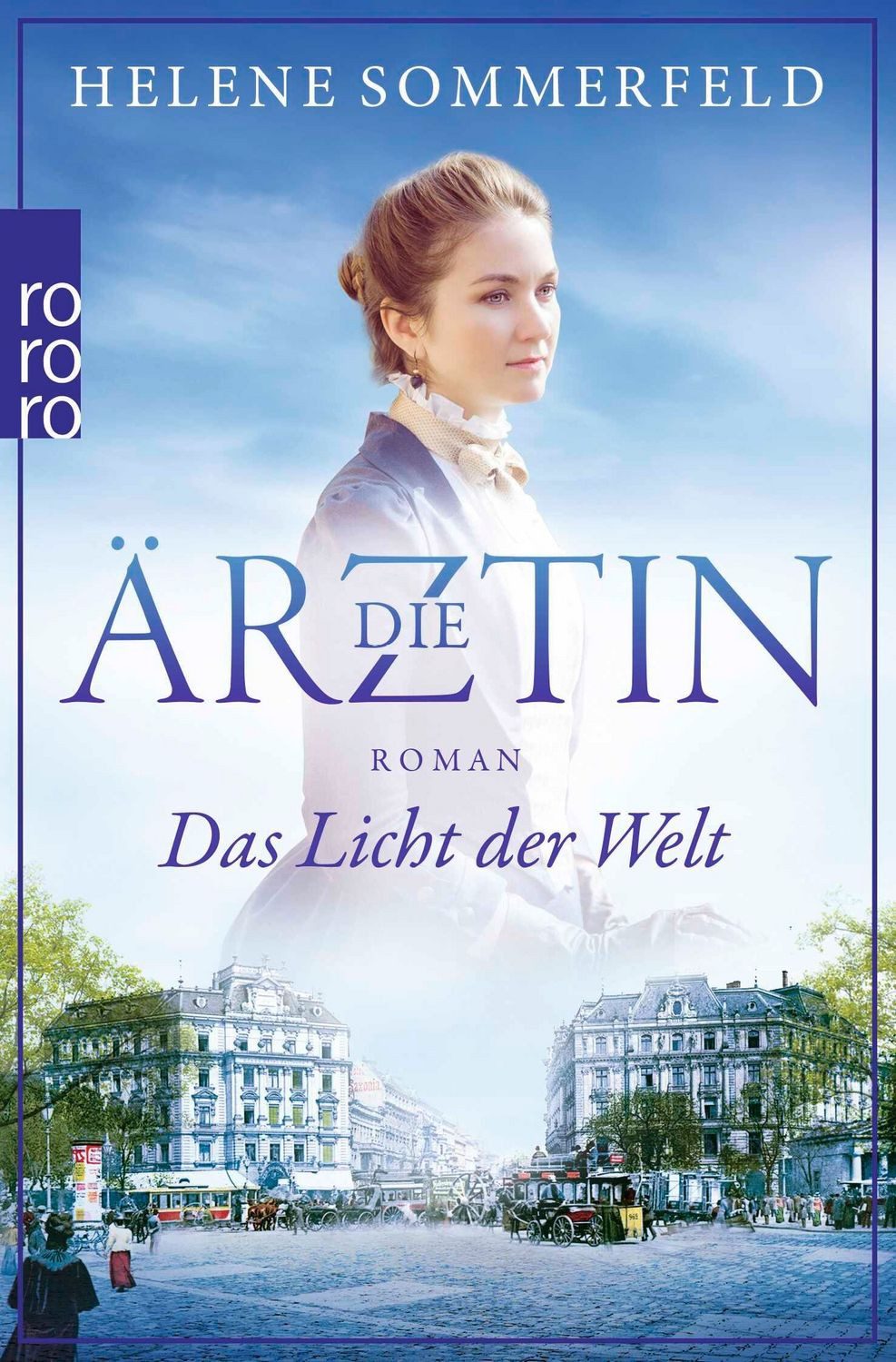Die Ärztin: Das Licht der Welt / Helene Sommerfeld