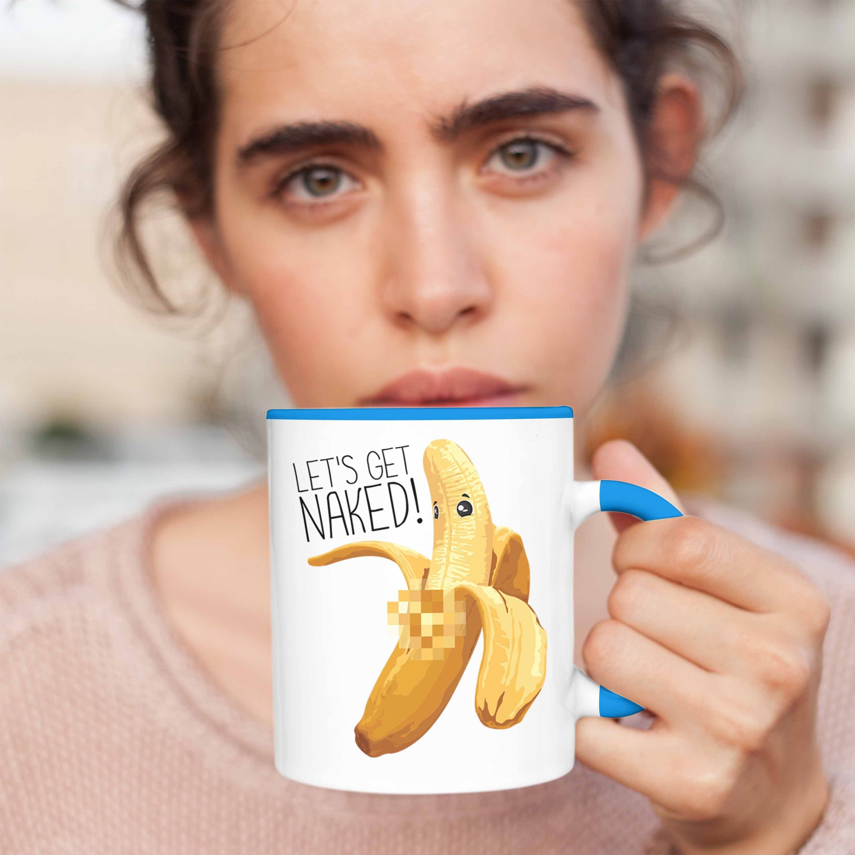 Tasse Get Striptease Lets Humor Geschenk Erwachsener Banane Trendation Bech Tasse Blau Naked