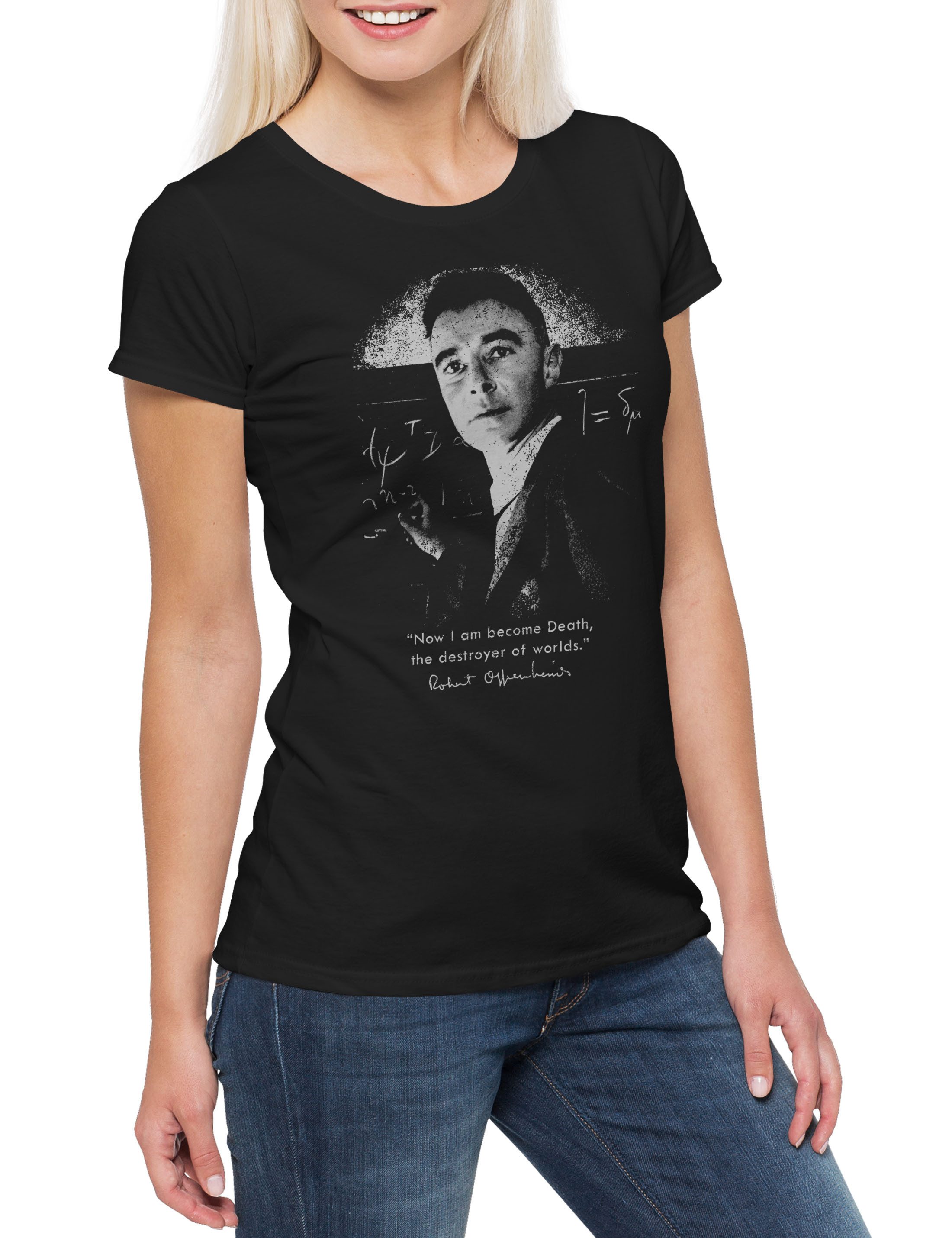 Print-Shirt Now I Am Become Death Damen T-Shirt The Destroyer Of The worlds Robert