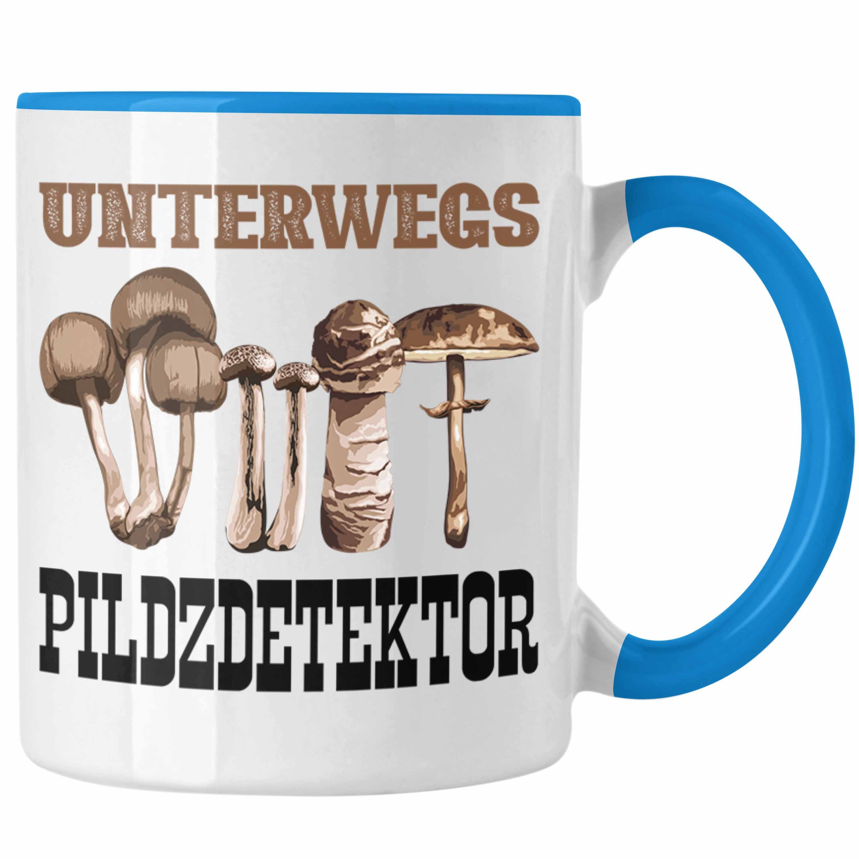 Geschenkidee - Sammeln Geschenk Pilzsammler Pilzsucher Trendation Tasse Tasse Kaffeetasse Blau Pilze Spruch Trendation Pilzliebhaber