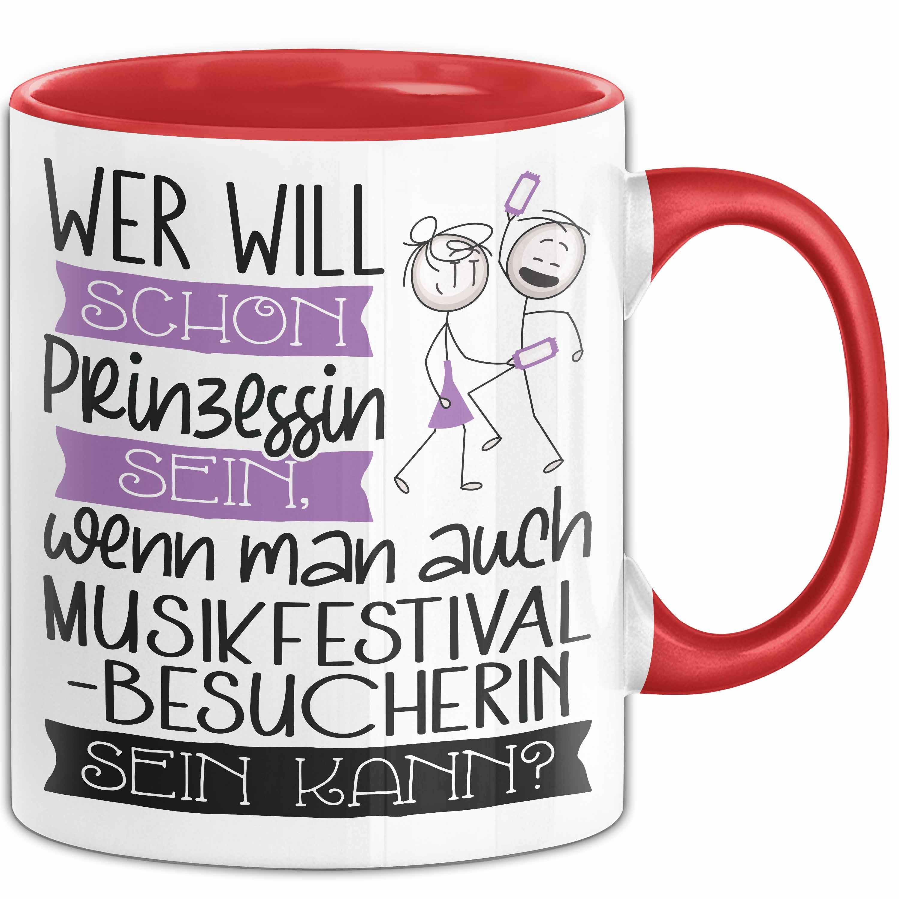Trendation Tasse Musikfestival-Besucherin Tasse Geschenk Spruch Wer Will Schon Prinze