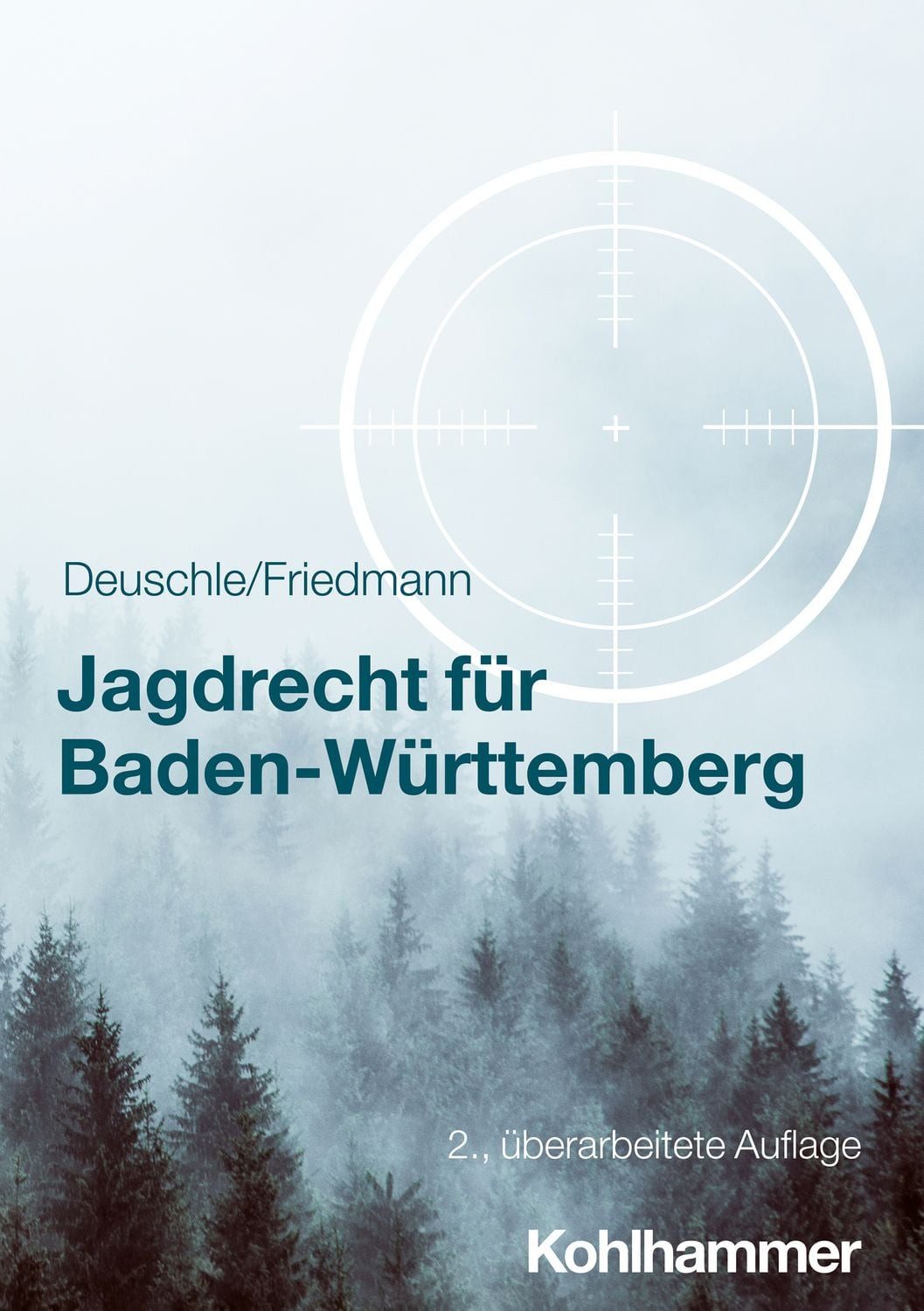 Jagdrecht für Baden-Württemberg / Dieter Deuschle, Jörg Friedmann