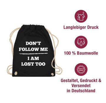 Shirtracer Turnbeutel Don't follow me I am lost too - Linie, Stoffbeutel Festival Outfit