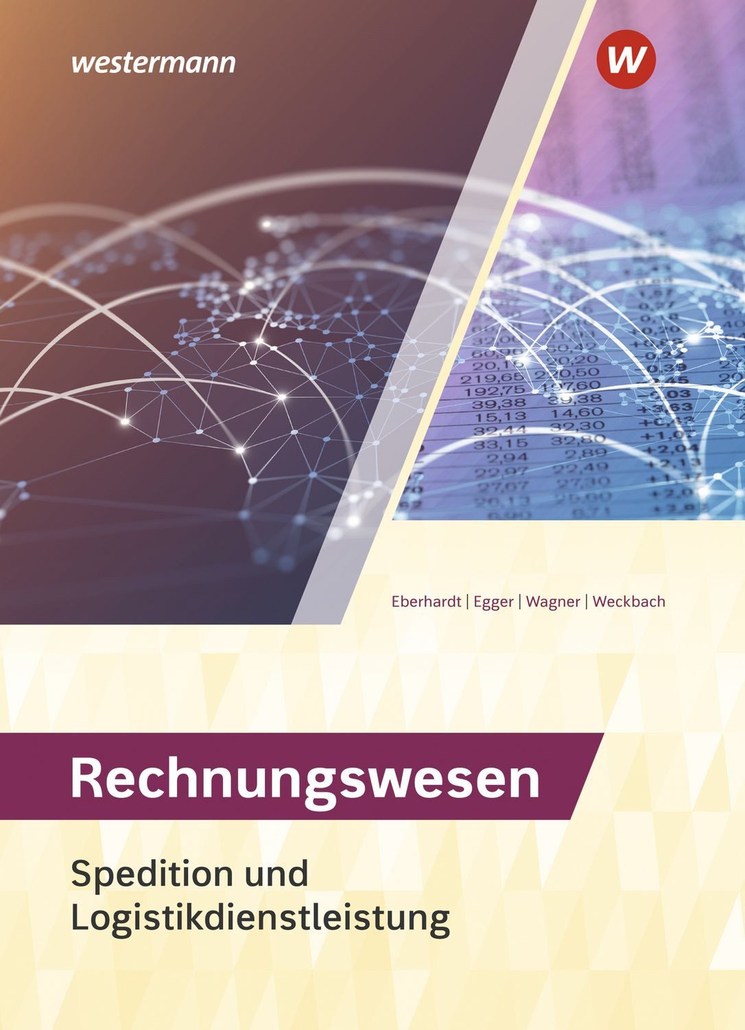 Spedition und Logistikdienstleistung / Norbert Egger, Michael Weckbach, Manfred Eberhardt, Patrick Wagner