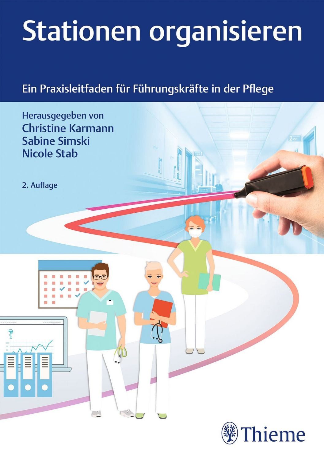 Stationen organisieren Ein Praxisleitfaden für Führungskräfte in der P / diverse, Ein Praxisleitfaden für Führungskräfte in der Pflege