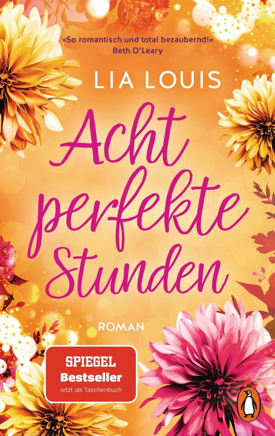 Acht perfekte Stunden / Lia Louis, Roman. Der Liebesroman-Bestseller für bezaubernde Lesestunden − erstmals im Taschenbuch