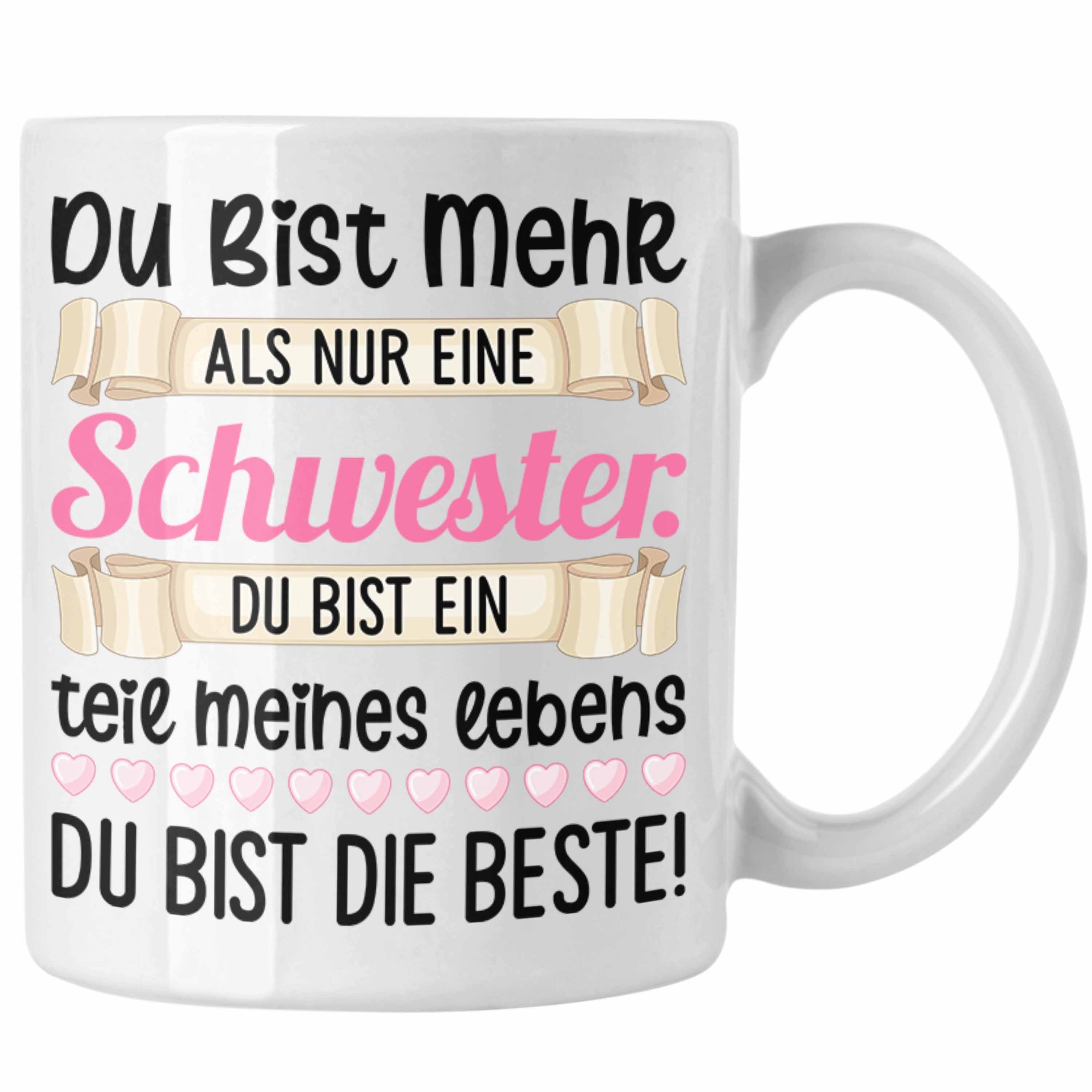 Trendation Tasse Trendation - Du Bist Mehr als Nur Eine Schwester Tasse Geschenk Schwesterherz Lustiger Spruch Geburtstag Schwester Weiss | Teetassen