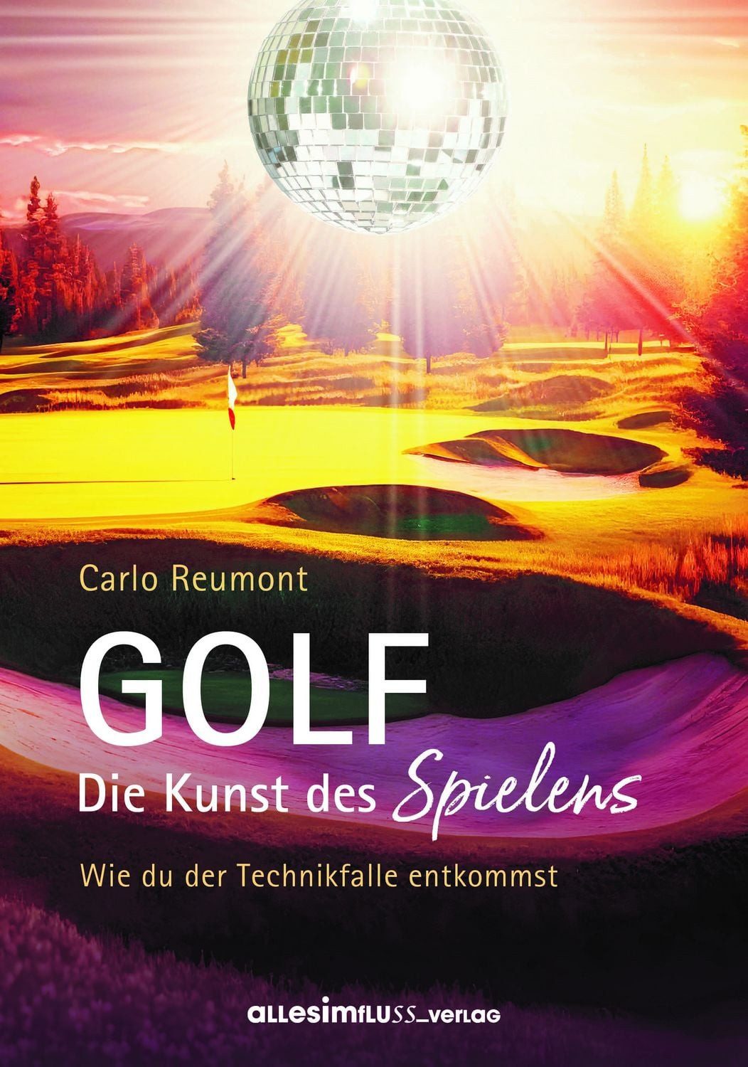 GOLF - die Kunst des Spielens / Carlo Reumont