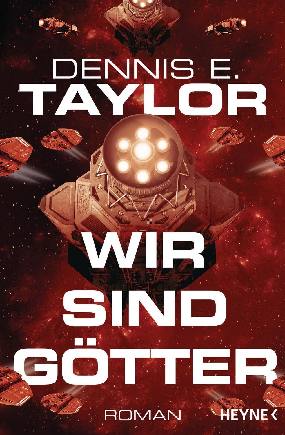 Wir sind Götter / Dennis E. Taylor