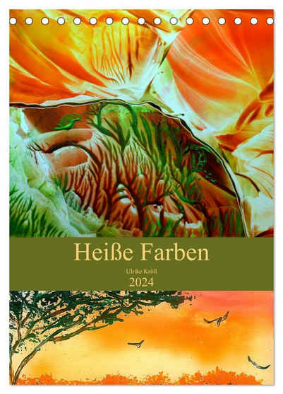 CALVENDO Wandkalender Heiße Farben (Tischkalender 2024 DIN A5 hoch), CALVENDO Monatskalender