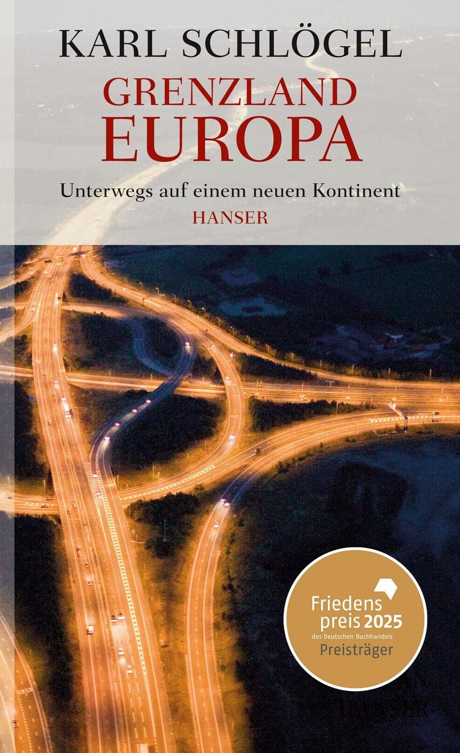 Grenzland Europa / Karl Schlögel, Friedenspreis des Deutschen Buchhandels