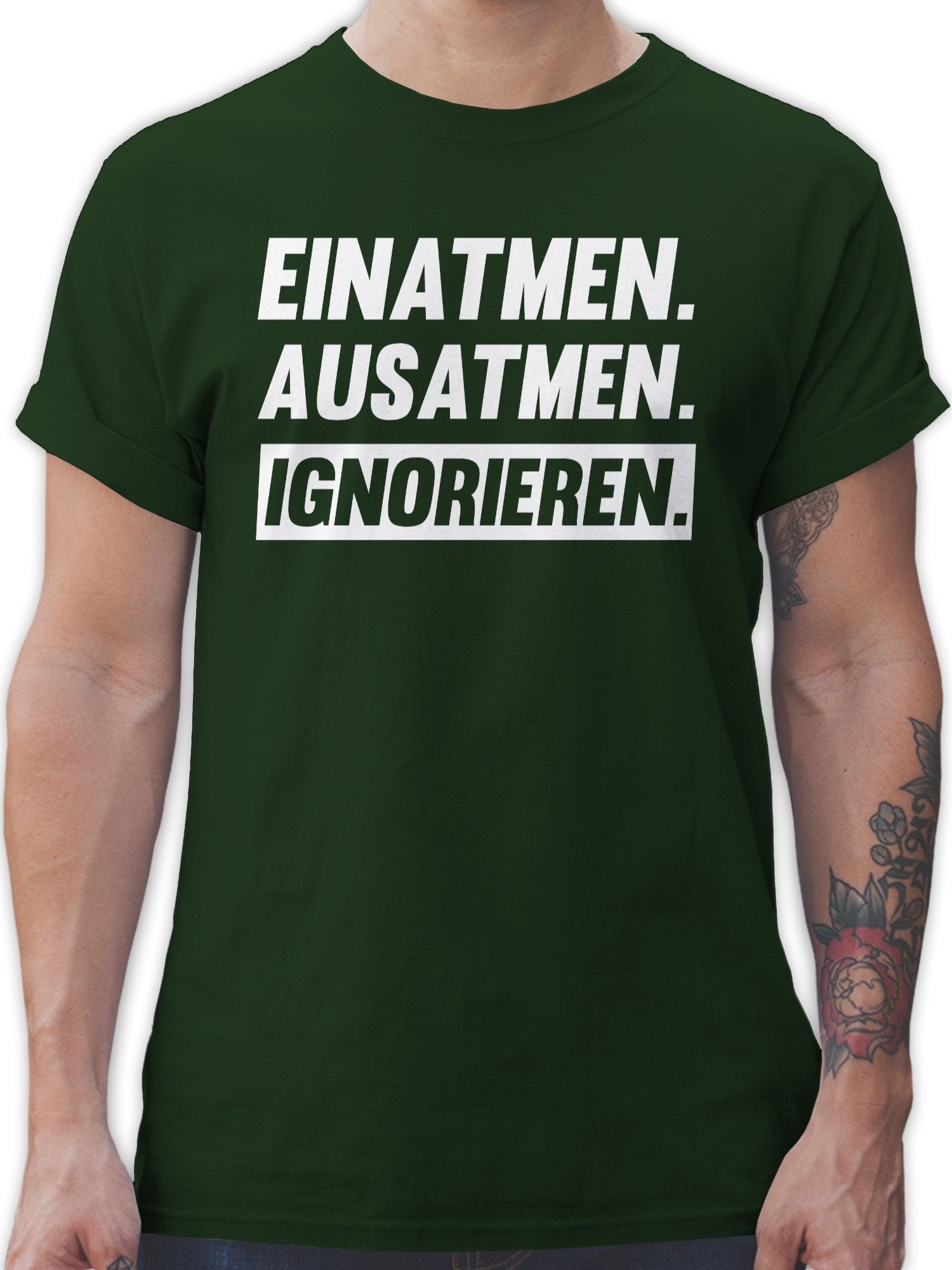 Shirtracer T-Shirt Ausatmen Ignorieren 03 mit Spruch Sprüche weiß Dunkelgrün Einatmen Statement in