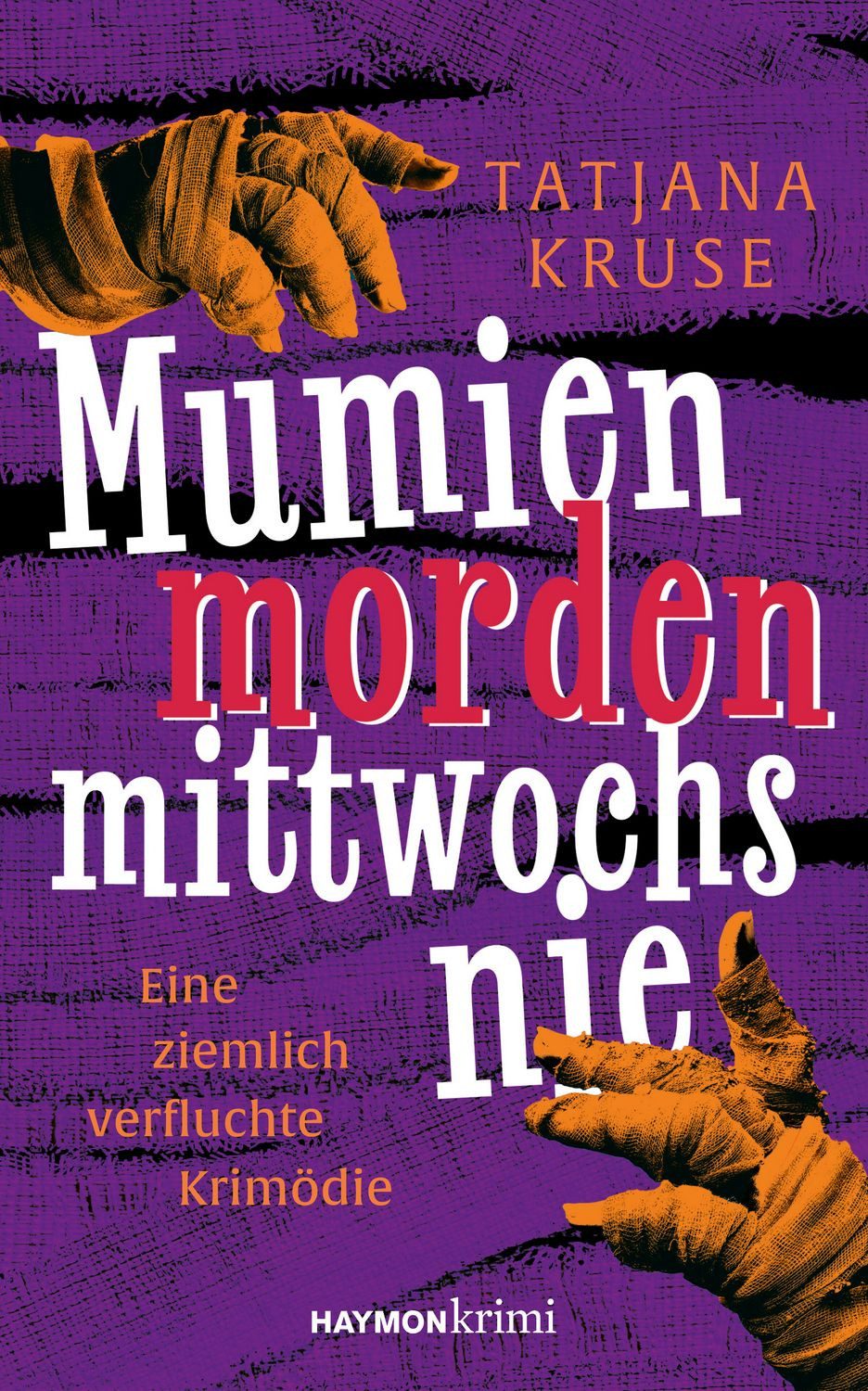 Mumien morden mittwochs nie / Tatjana Kruse