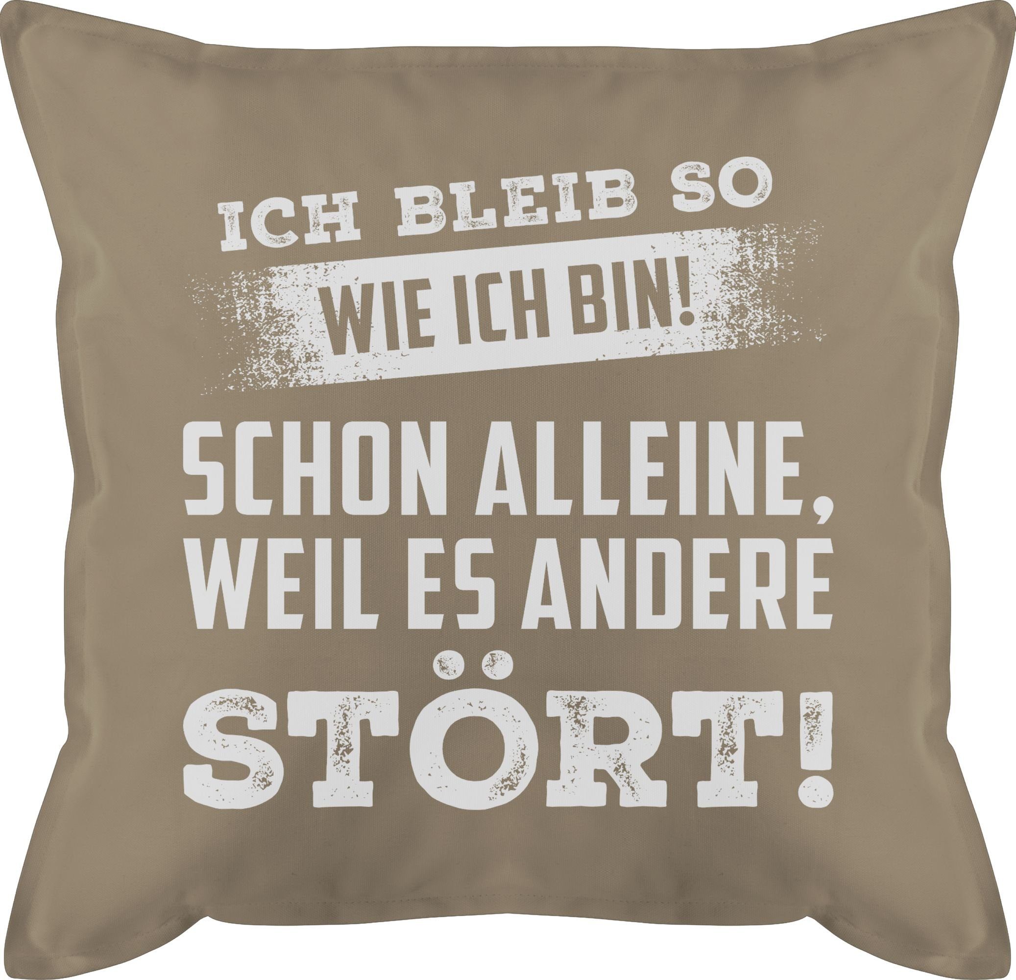 Shirtracer Dekokissen Ich bleib so wie ich bin Lustige Sprüche