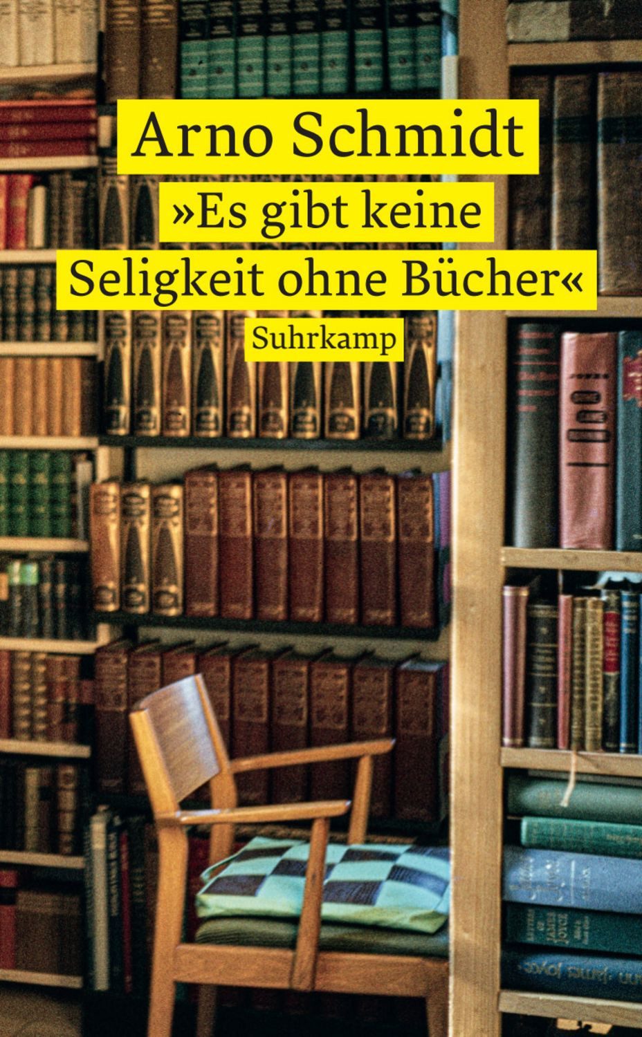 »Es gibt keine Seligkeit ohne Bücher« / Arno Schmidt