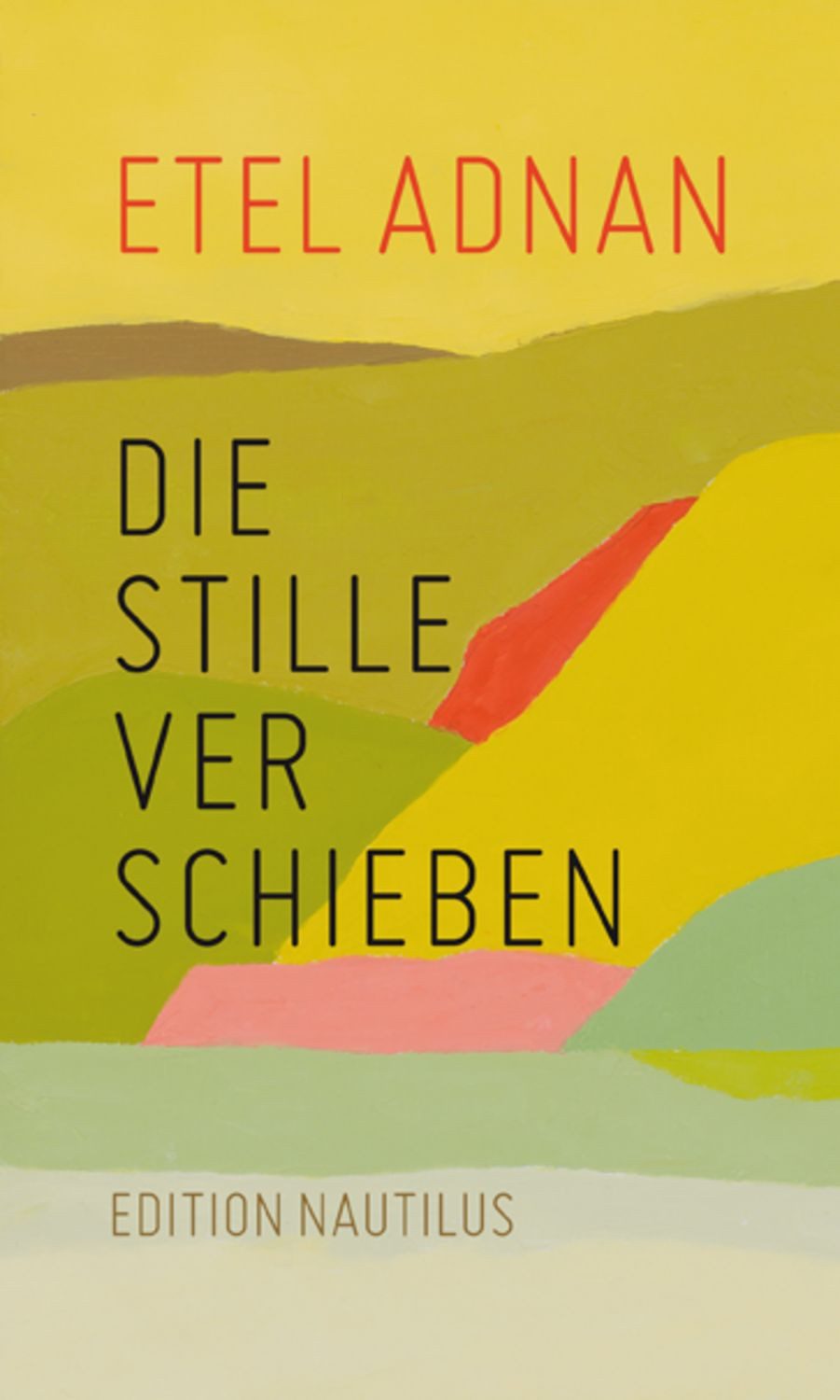 Die Stille verschieben / Etel Adnan