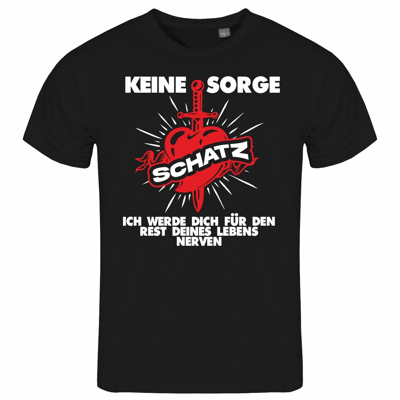 Print-Shirt Herren T-Shirt Keine Sorge Schatz