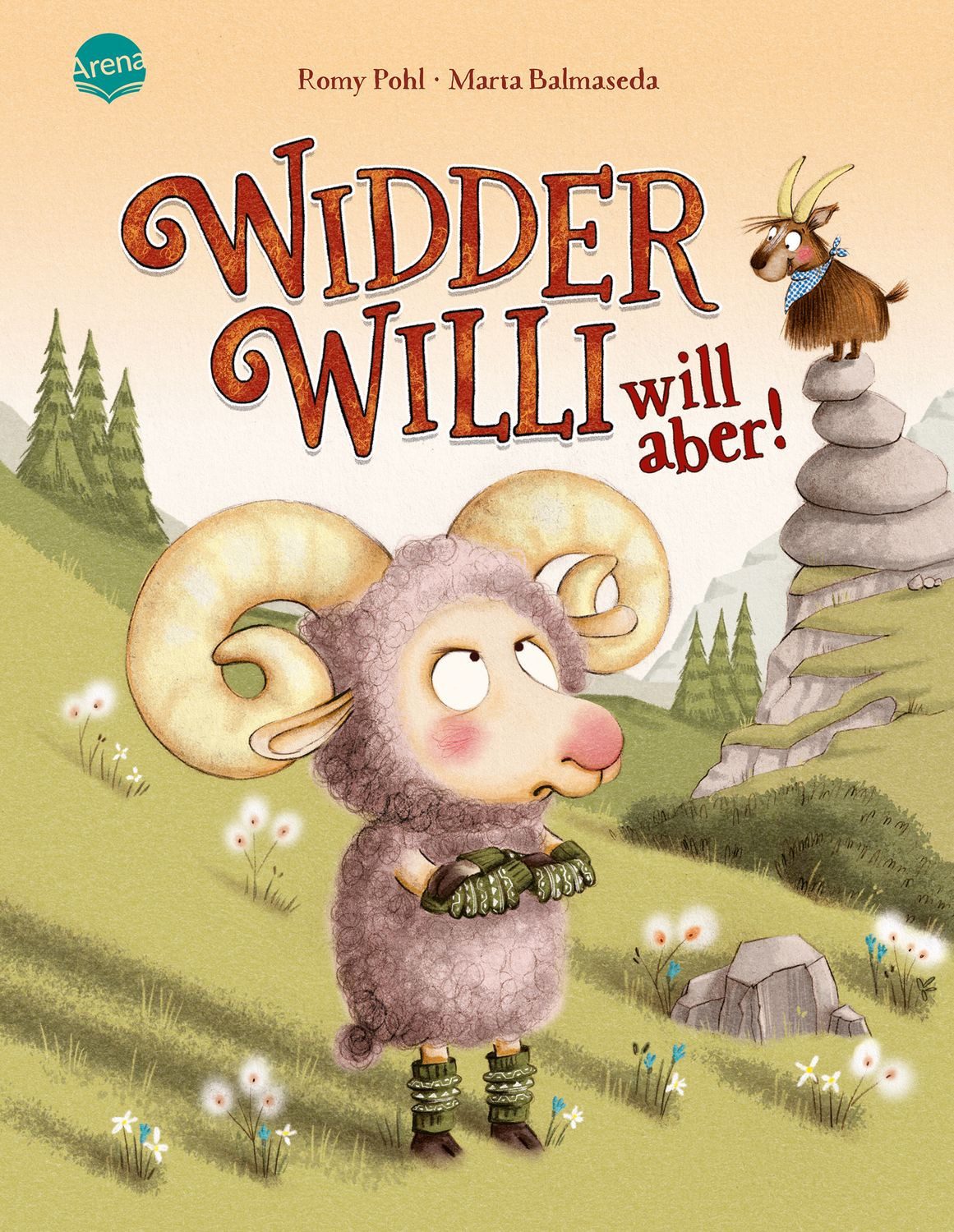 Kinderbuch Widder Willi will aber! Witziges und einfühlsames Bilderbuch für Kinde Romy Pohl